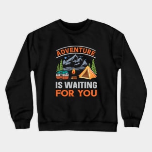 adventure is waiting for you Crewneck Sweatshirt